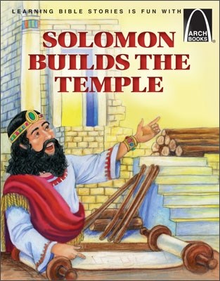 Solomon Builds The Temple (Arch Books)