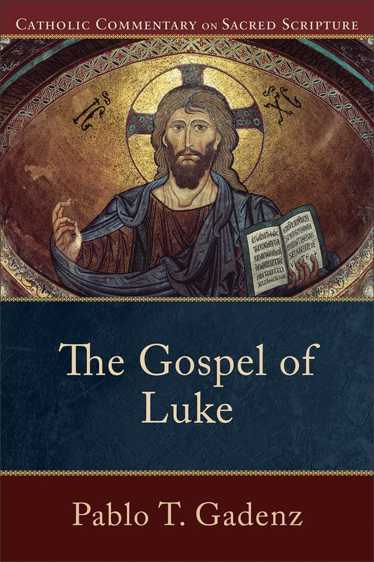 The Gospel Of Luke (Catholic Commentary On Sacred Scripture)