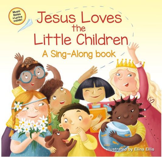 Jesus Loves The Little Children (A Sing-Along Book)
