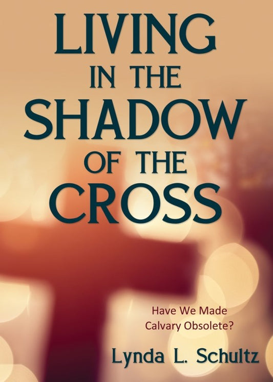 Living In The Shadow Of The Cross