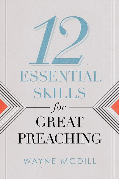 12 Essential Skills For Great Preaching