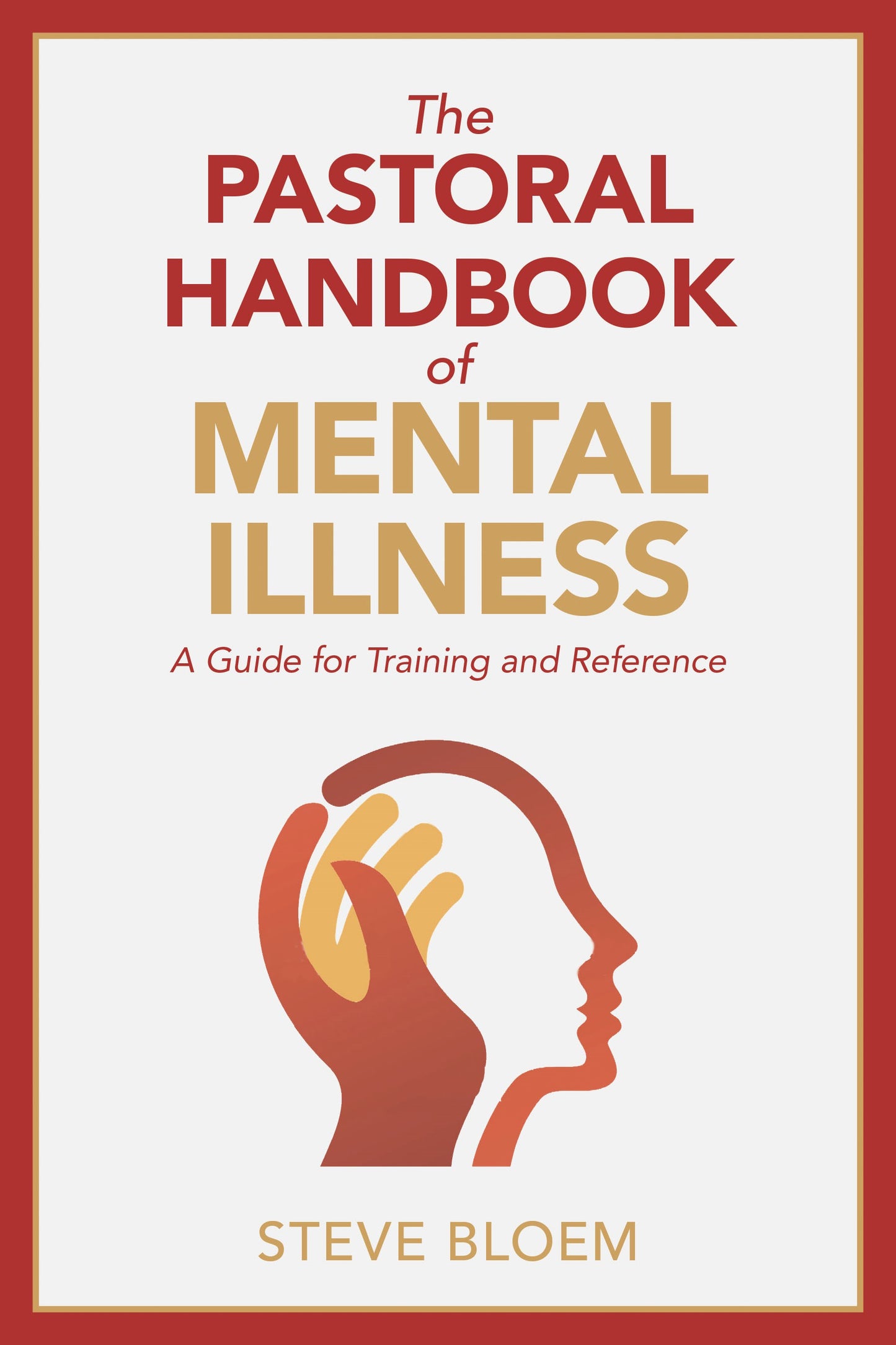 The Pastoral Handbook Of Mental Illness