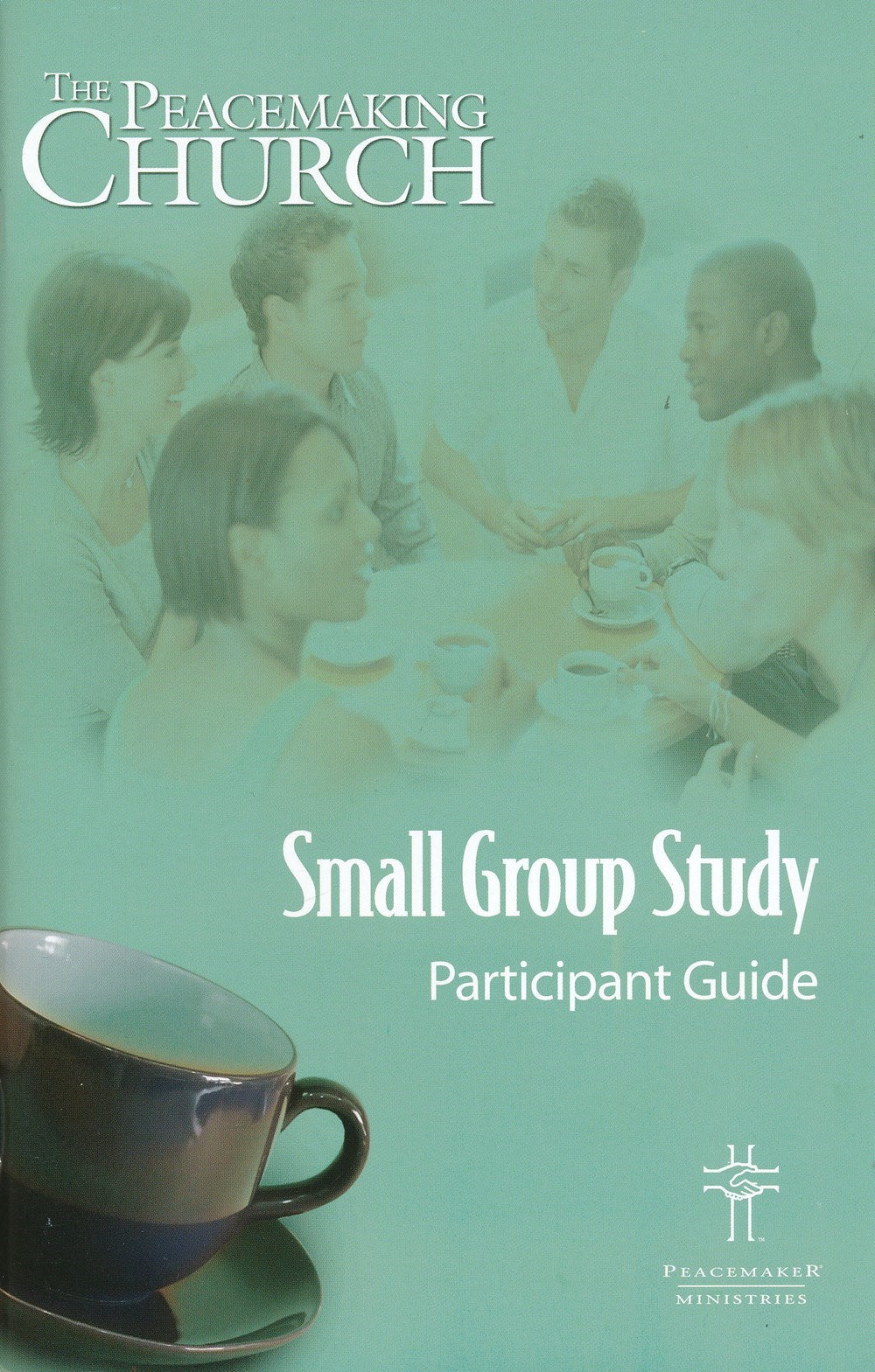 The Peacemaking Church Small Group Study Participant Guide