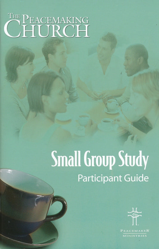 The Peacemaking Church Small Group Study Participant Guide