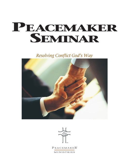 Biblical Peacemaking Seminar Guide