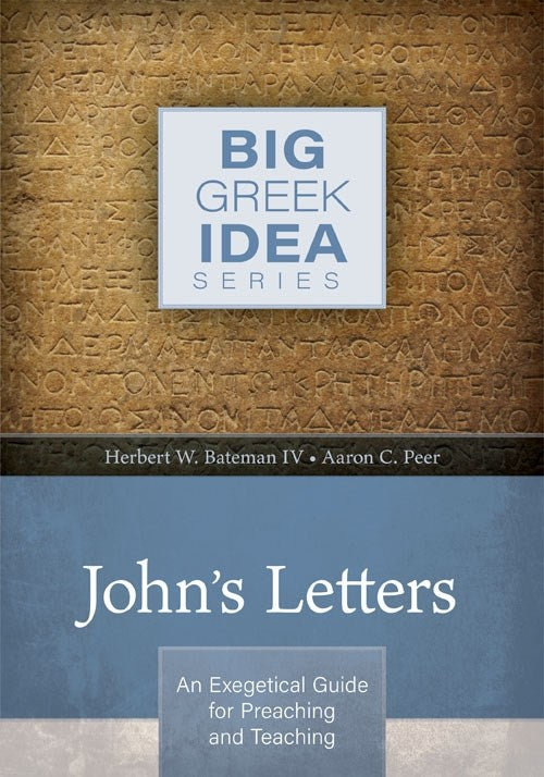 John's Letters (Big Greek Idea Series)