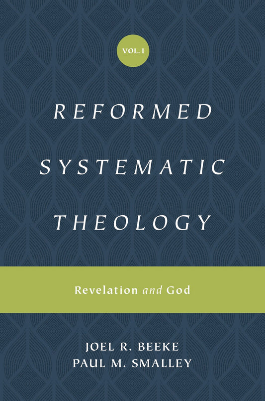 Reformed Systematic Theology Volume 1