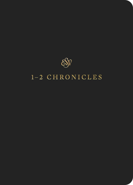 ESV Scripture Journal: 1-2 Chronicles-Black Softcover