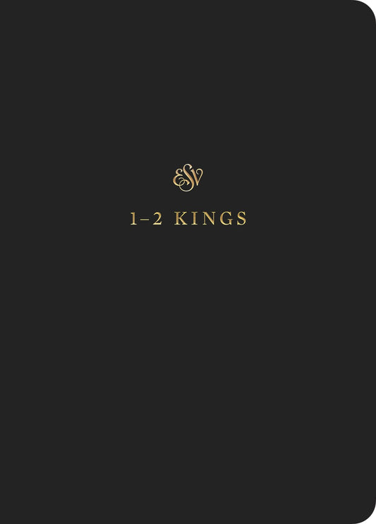 ESV Scripture Journal: 1-2 Kings-Black Softcover