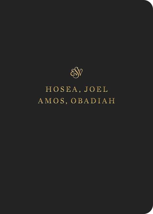ESV Scripture Journal: Hosea  Joel  Amos  And Obadiah-Black Softcover