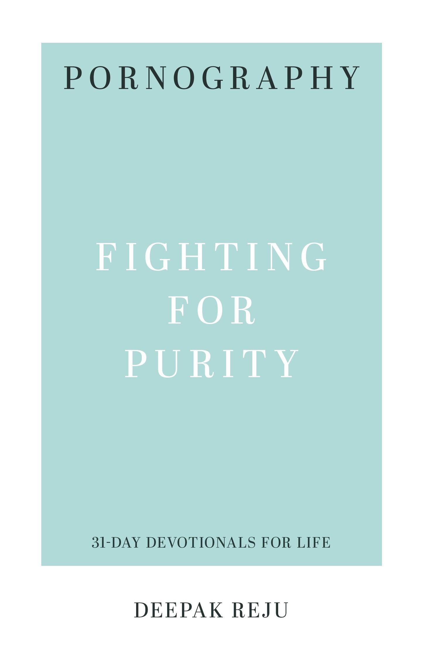 Pornography (31-Day Devotionals For Life)
