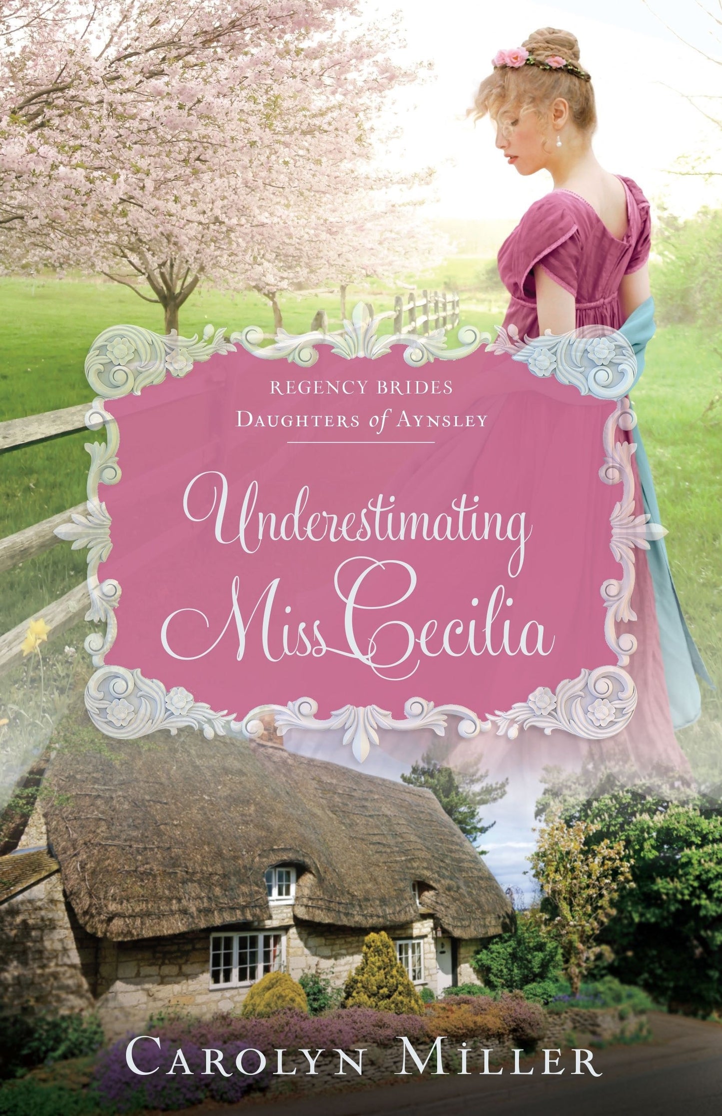 Underestimating Miss Cecilia (Regency Brides: Daughters Of Aynsley #2)