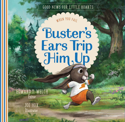 Buster's Ears Trip Him Up (Good News For Little Hearts)