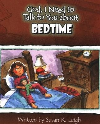 God  I Need To Talk To You About Bedtime