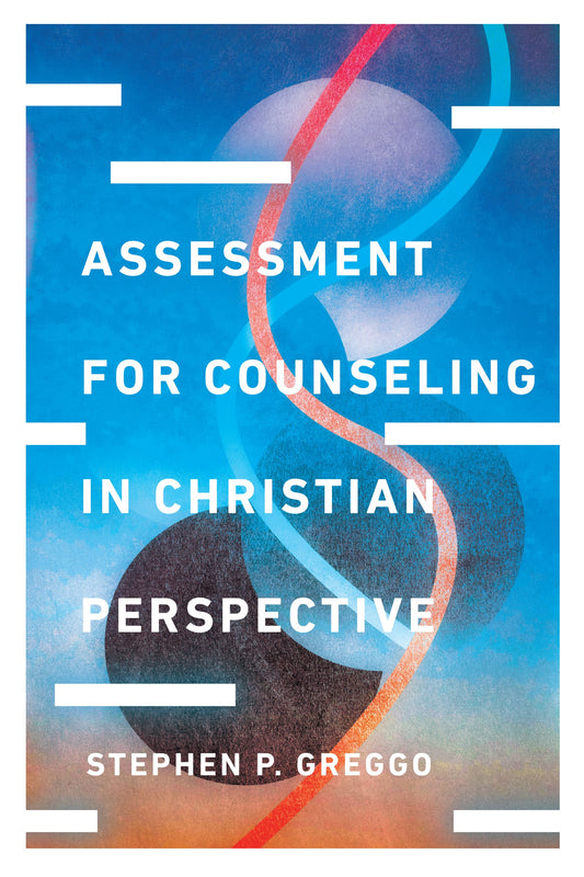 Assessment For Counseling In Christian Perspective