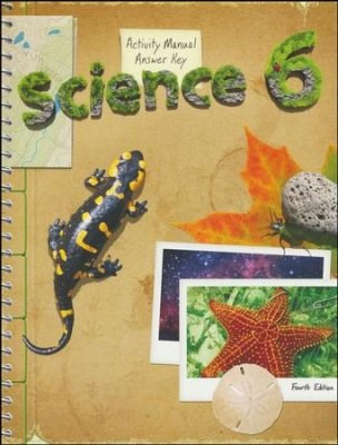 Science Grade 6 Student Activity Manual Answer Key (4th Edition)