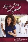 Love  Sex &amp; God: For Young Women (Learning About Sex) (Revised)