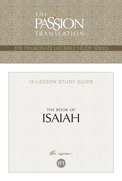The Book Of Isaiah (The Passionate Life Bible Study Series)