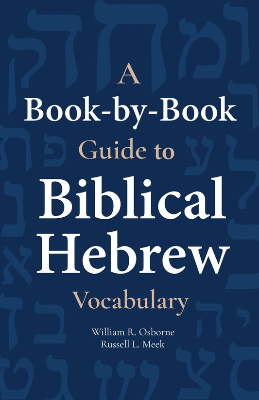 A Book-By-Book Guide To Biblical Hebrew Vocabulary