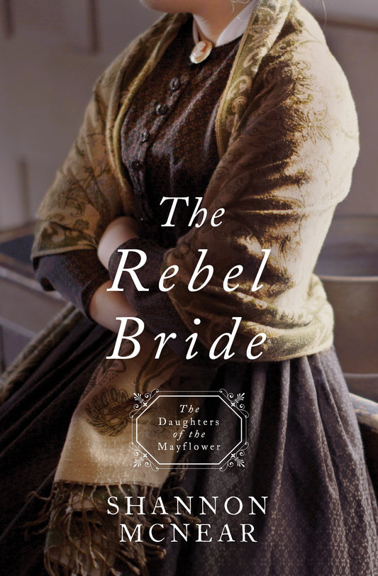 The Rebel Bride (Daughters Of The Mayflower #10)