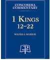 1 Kings 12-22 (Concordia Commentary)