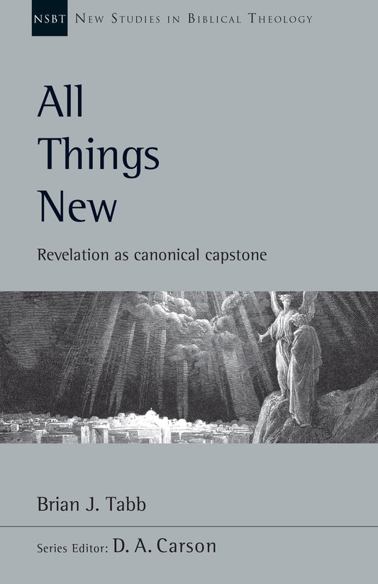 All Things new (New Studies In Biblical Theology)