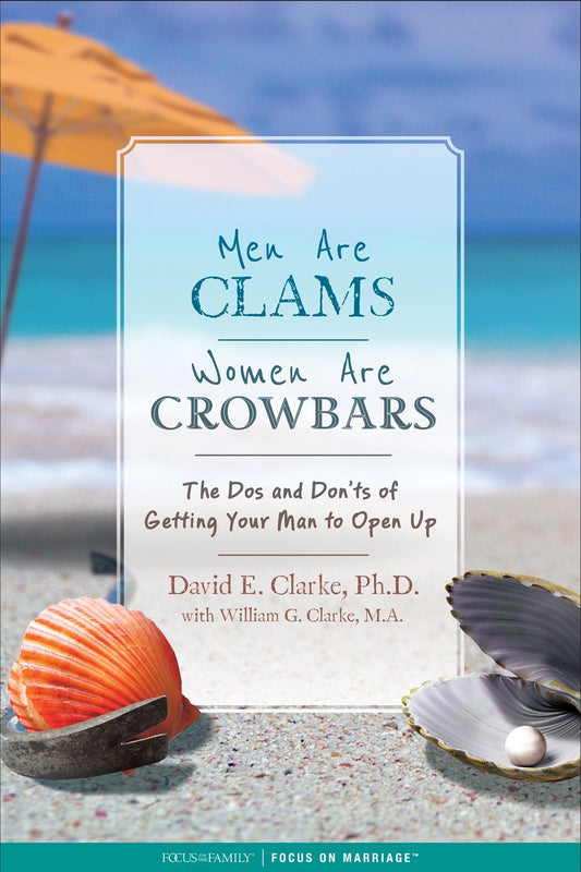 Men Are Clams  Women Are Crowbars