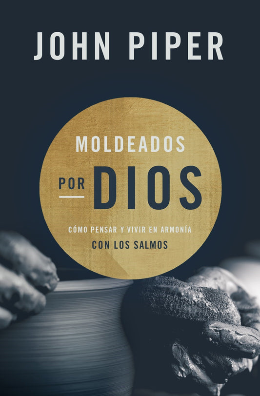 Moldeados por Dios (Shaped By God)