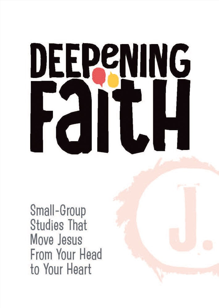 Deepening Faith (For Use With Jesus Centered Guides)