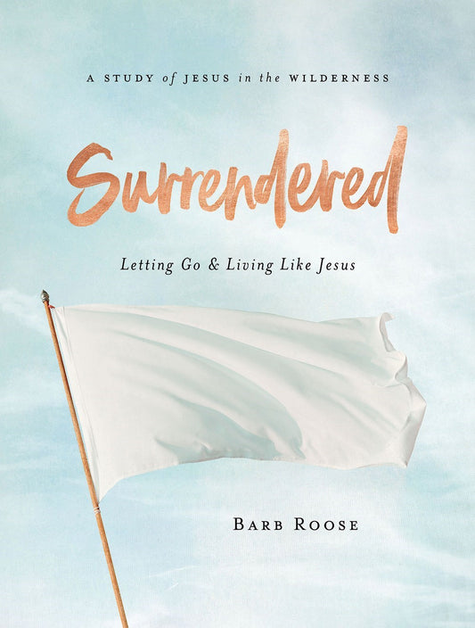 Surrendered: Women's Bible Study Participant Workbook