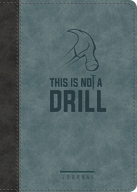 This Is Not A Drill Journal-LeatherLuxe