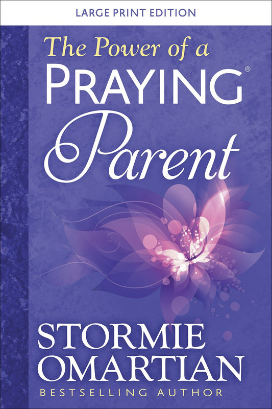 The Power Of A Praying Parent Large Print