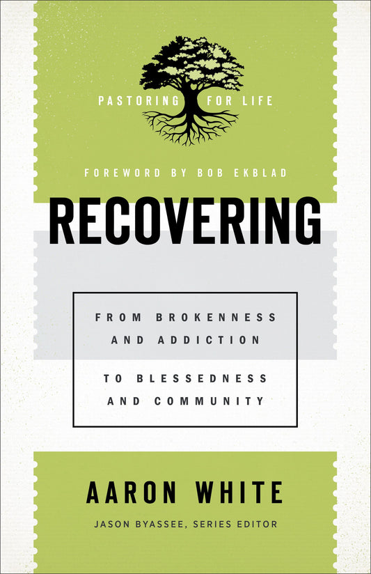 Recovering (Pastoring For Life: Theological Wisdom For Ministering Well)