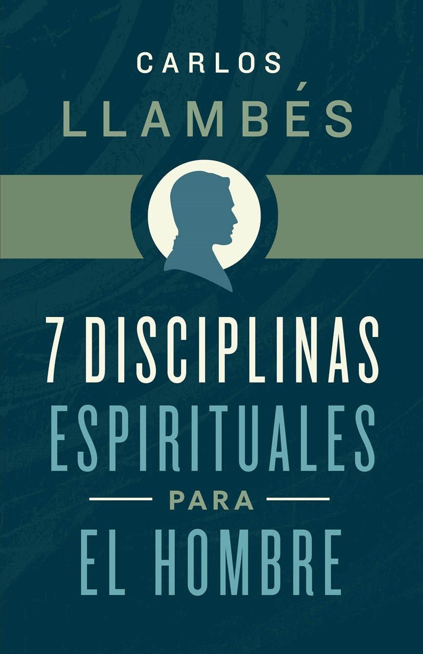 7 Disciplinas Espirituales Para El Hombre (7 Spiritual Disciplines For Men)