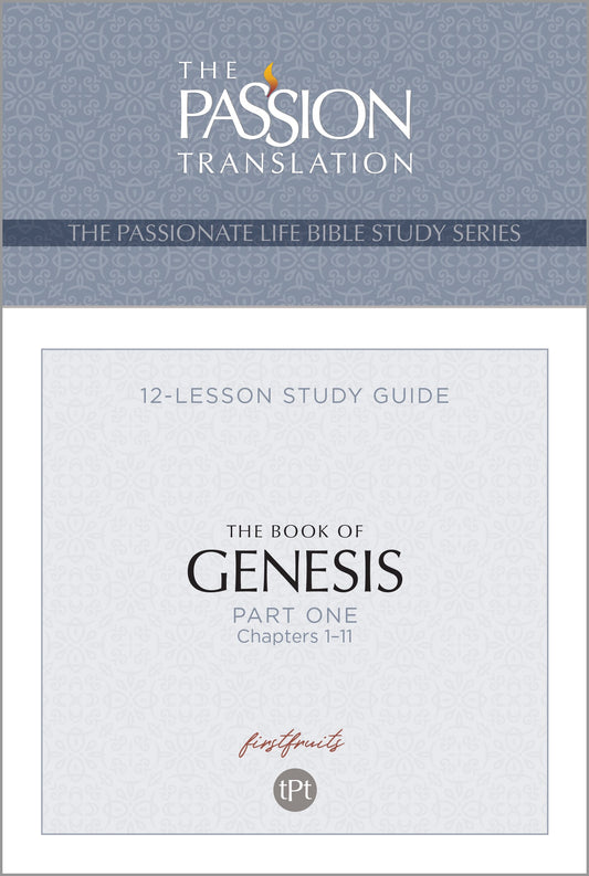 The Book Of Genesis (The Passionate Life Bible Study Series)