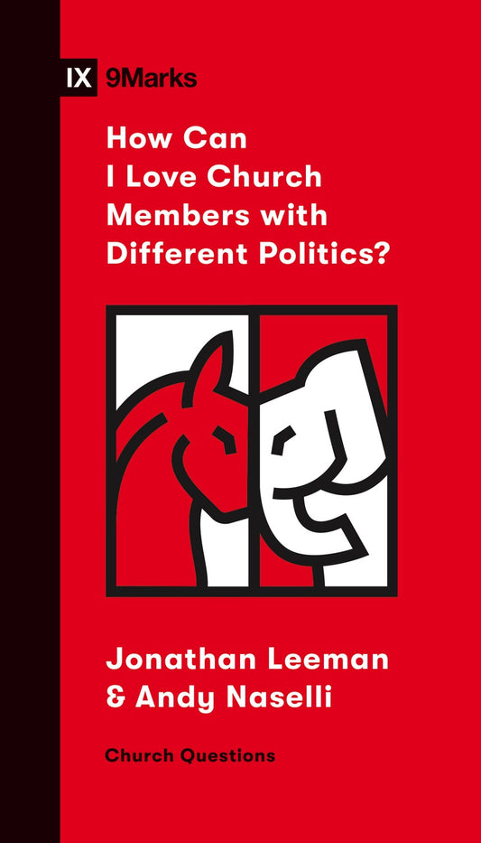 How Can I Love Church Members With Different Politics? (9Marks Church Questions)