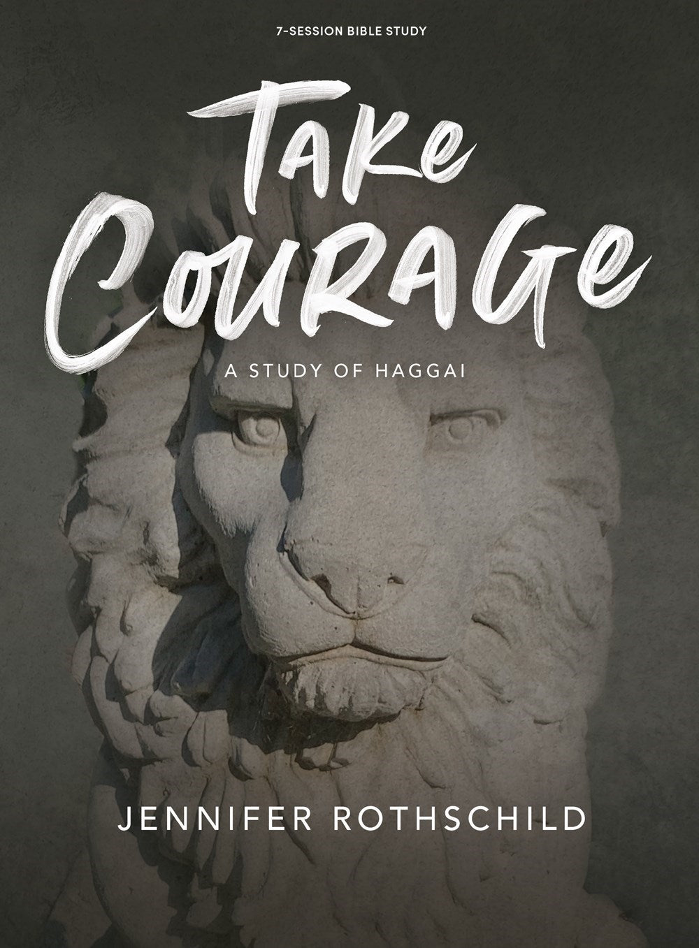 Take Courage Bible Study Book: A Study Of Haggai