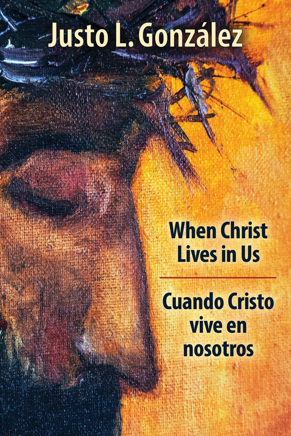 When Christ Lives In Us/Cuando Cristo Vive En Nosotros (Bilingual Edition)