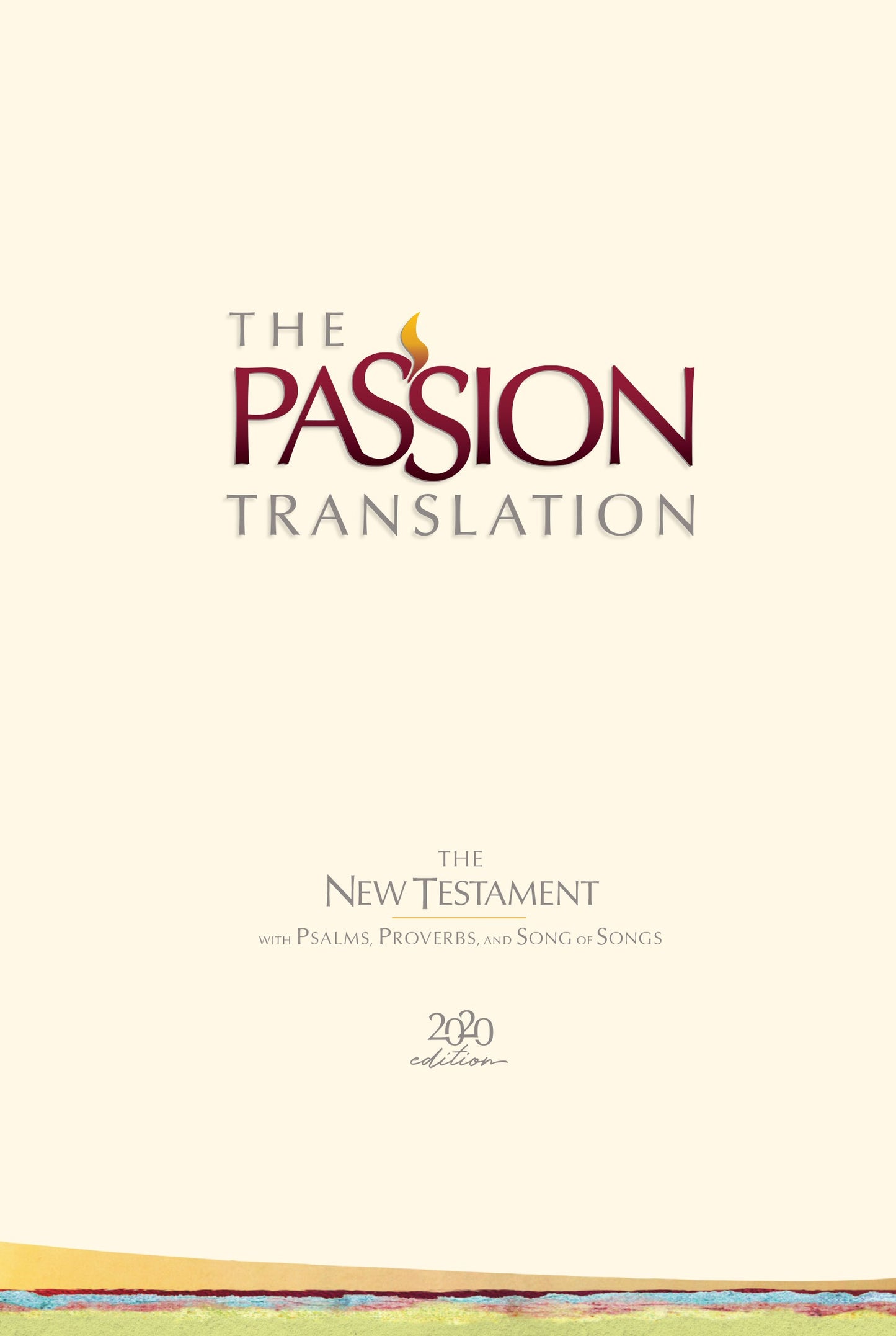The Passion Translation New Testament w/Psalms  Proverbs & Song Of Songs (2020 Edition)-Ivory Hardcover