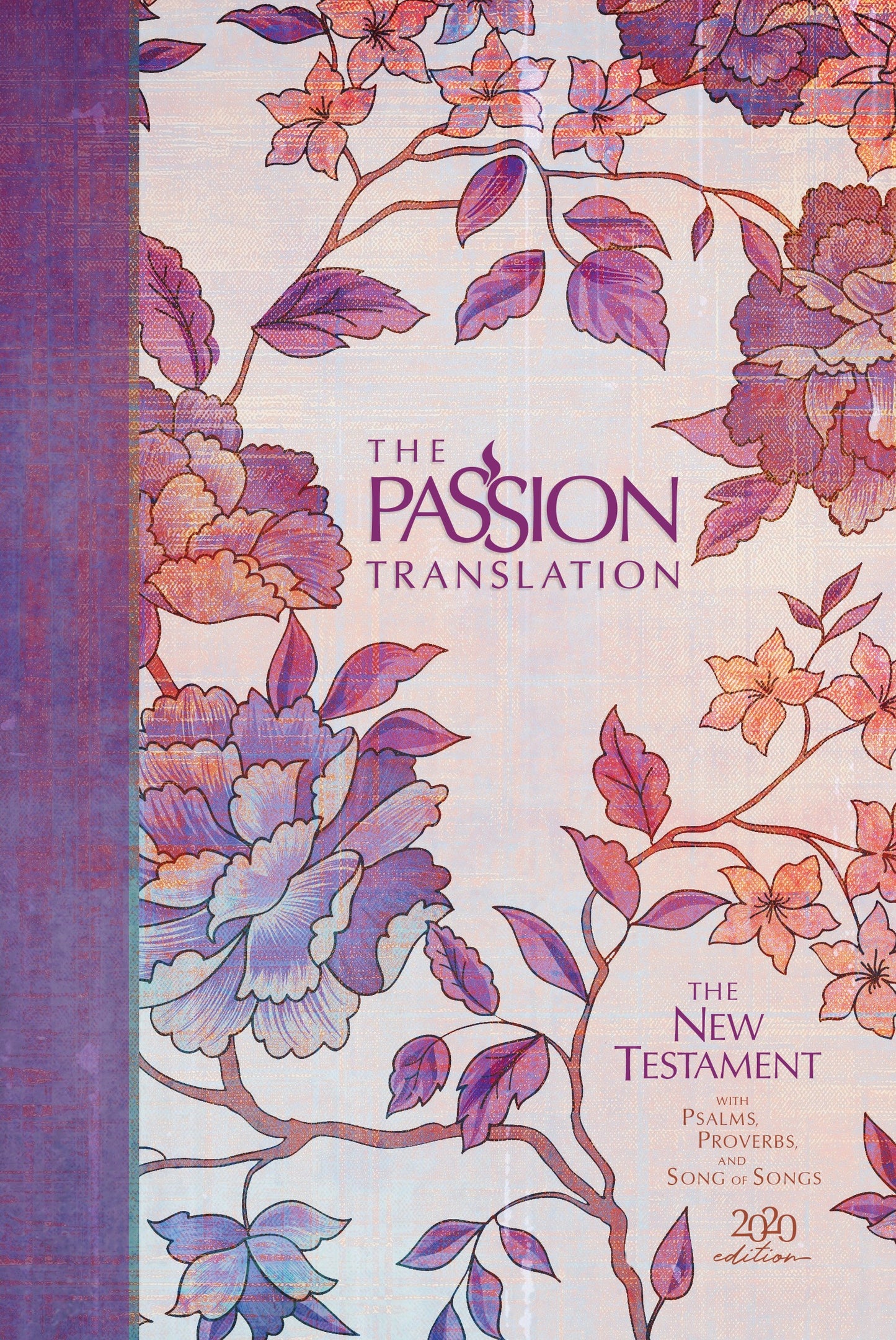 The Passion Translation New Testament w/Psalms  Proverbs & Song Of Songs (2020 Edition)-Peony Hardcover