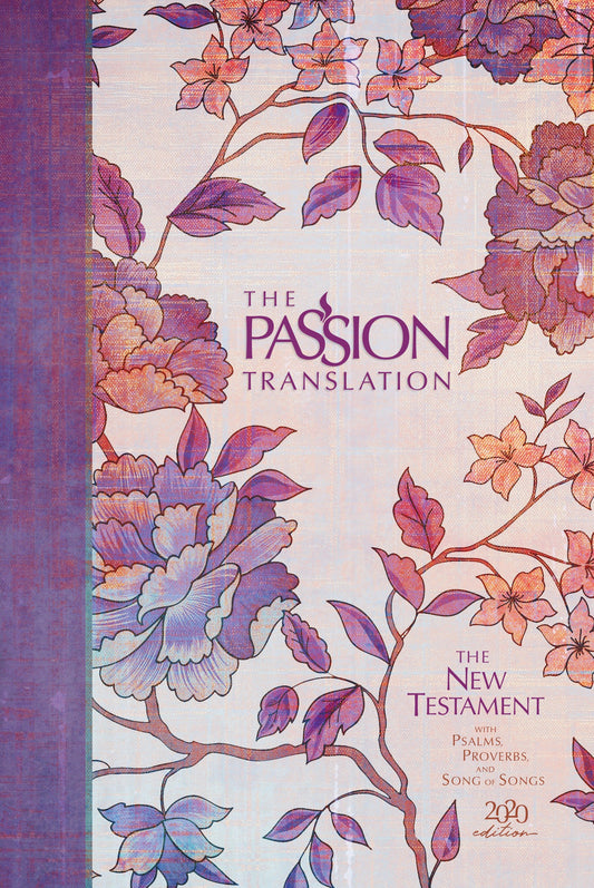 The Passion Translation New Testament w/Psalms  Proverbs & Song Of Songs (2020 Edition)-Peony Hardcover