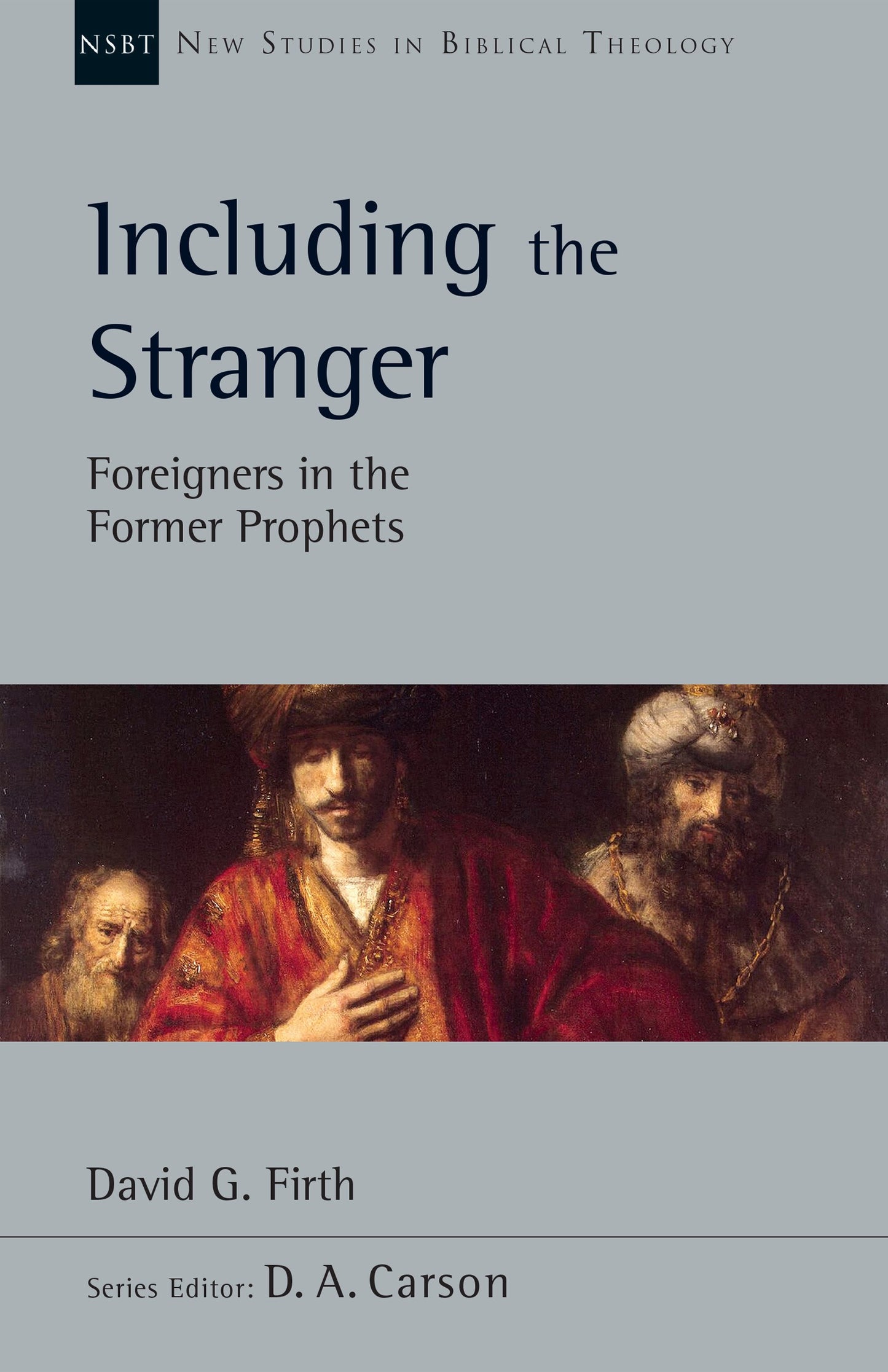 Including The Stranger (New Studies In Biblical Theology)