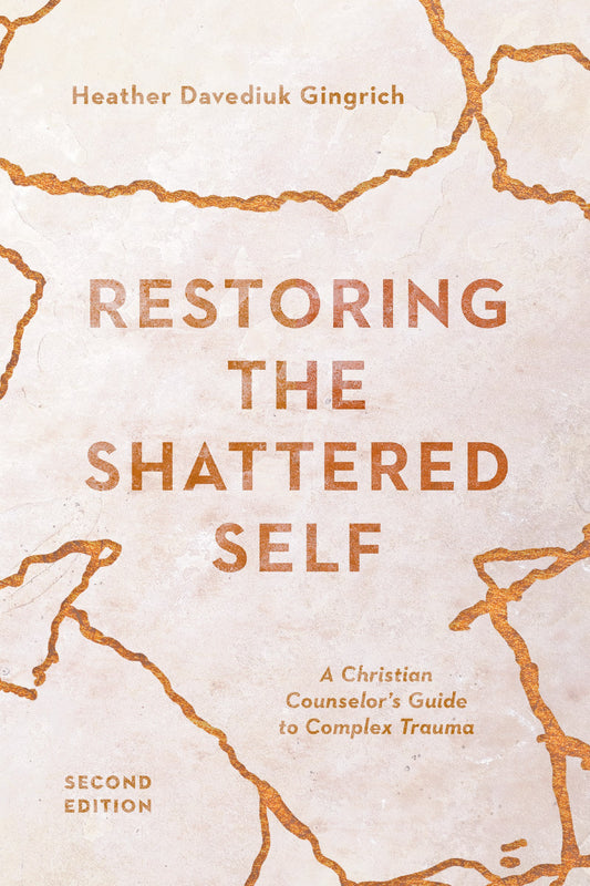 Restoring The Shattered Self (Second Edition)