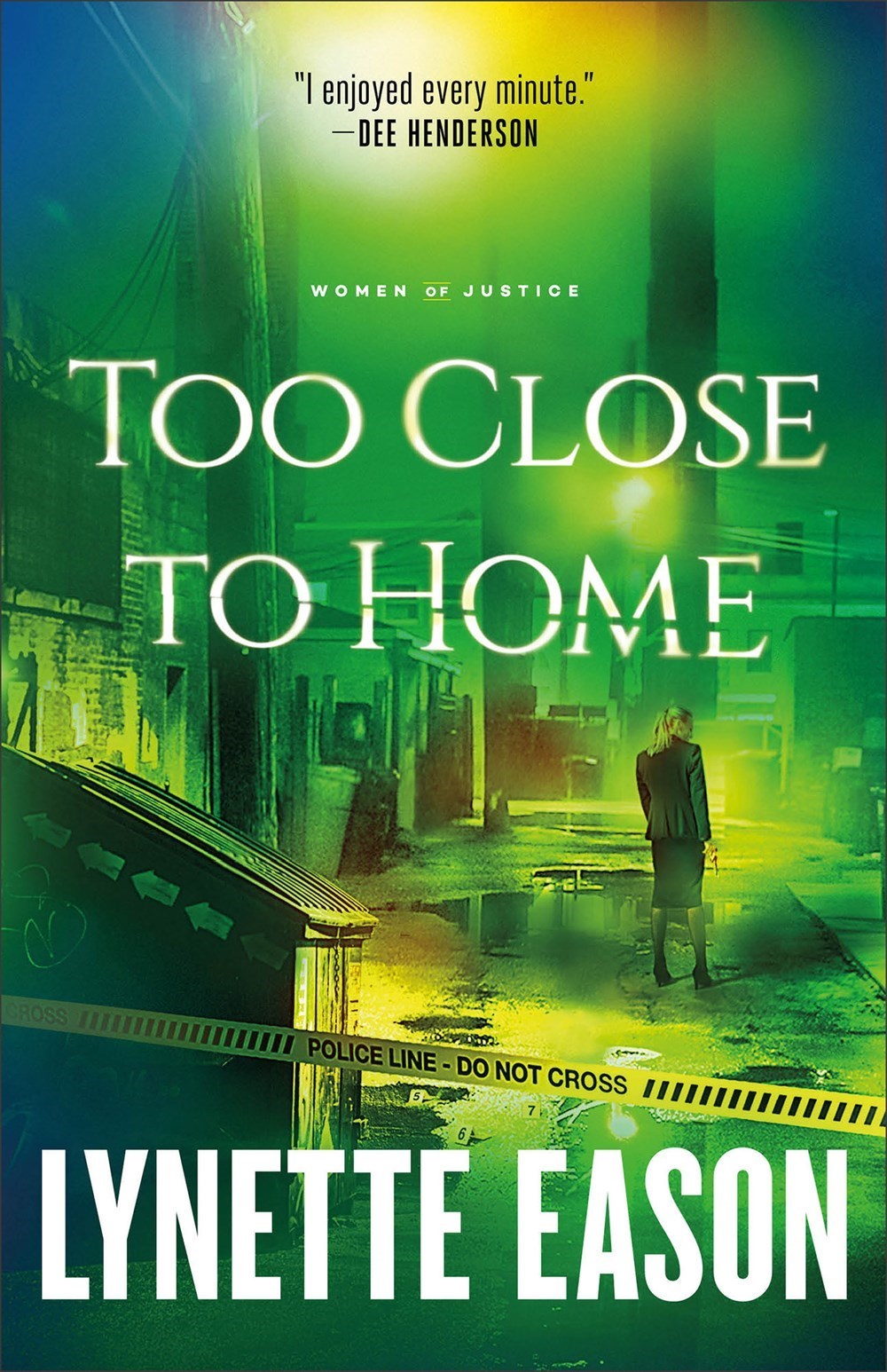 Too Close To Home (Repack) (Women Of Justice #1)