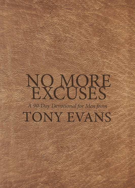 No More Excuses: A 90-Day Devotional For Men