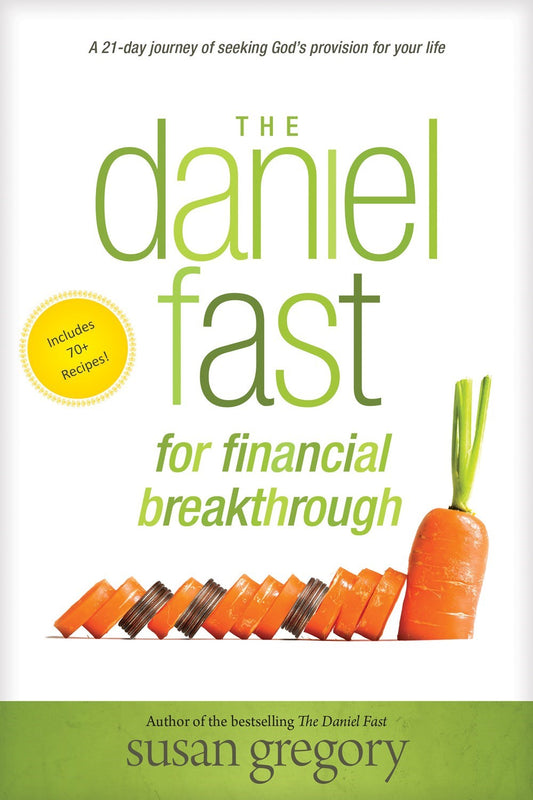 The Daniel Fast For Financial Breakthrough