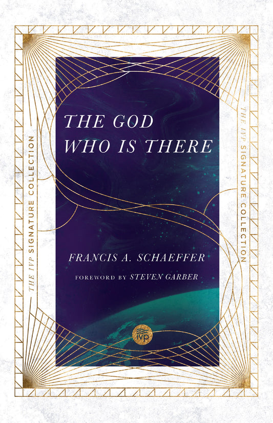 The God Who Is There (IVP Signature Collection)