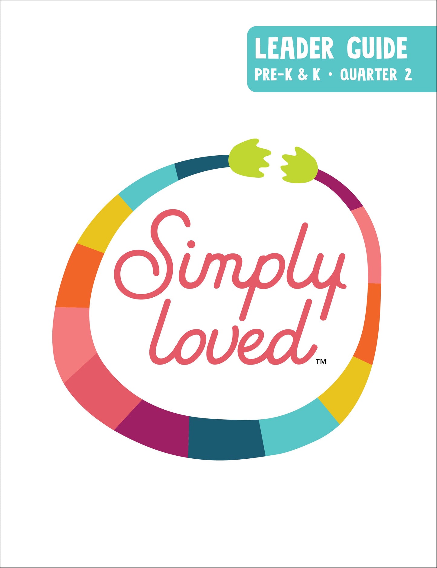 Simply Loved Pre-K & K Leader Guide-Quarter 2