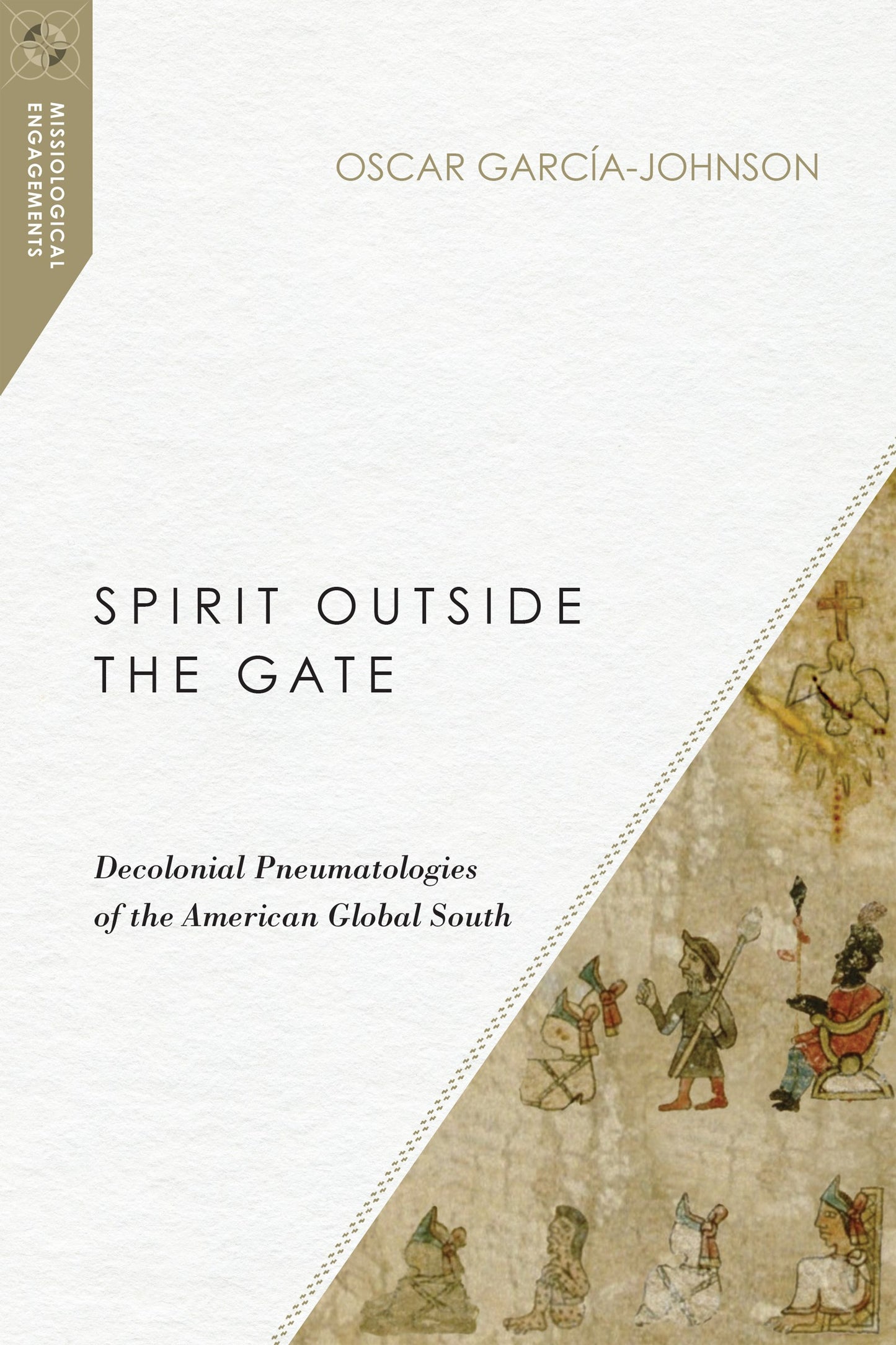 Spirit Outside The Gate (Missiological Engagements)