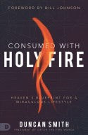 Consumed With Holy Fire